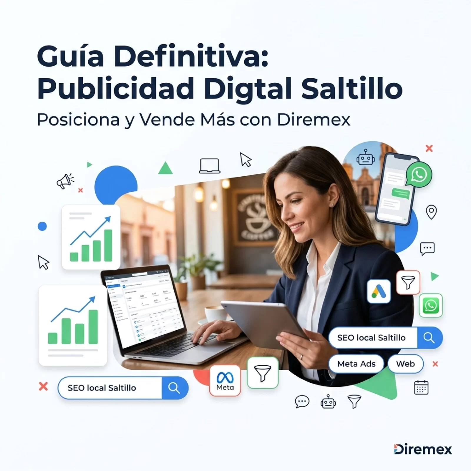 La guía definitiva de publicidad digital para dueños de negocios en Saltillo