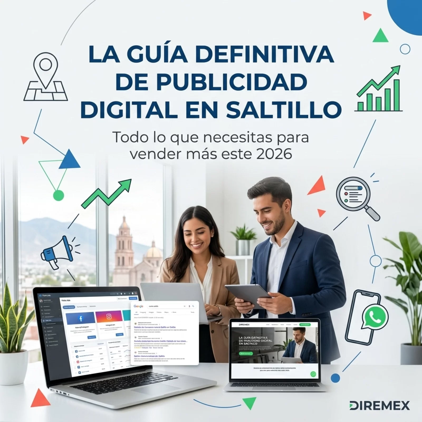 La guía definitiva de publicidad digital en Saltillo: Todo lo que necesitas para vender más este 2026