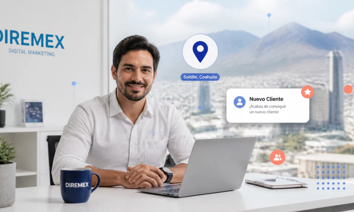 Cómo conseguir clientes por internet en Saltillo: El plan paso a paso para negocios locales