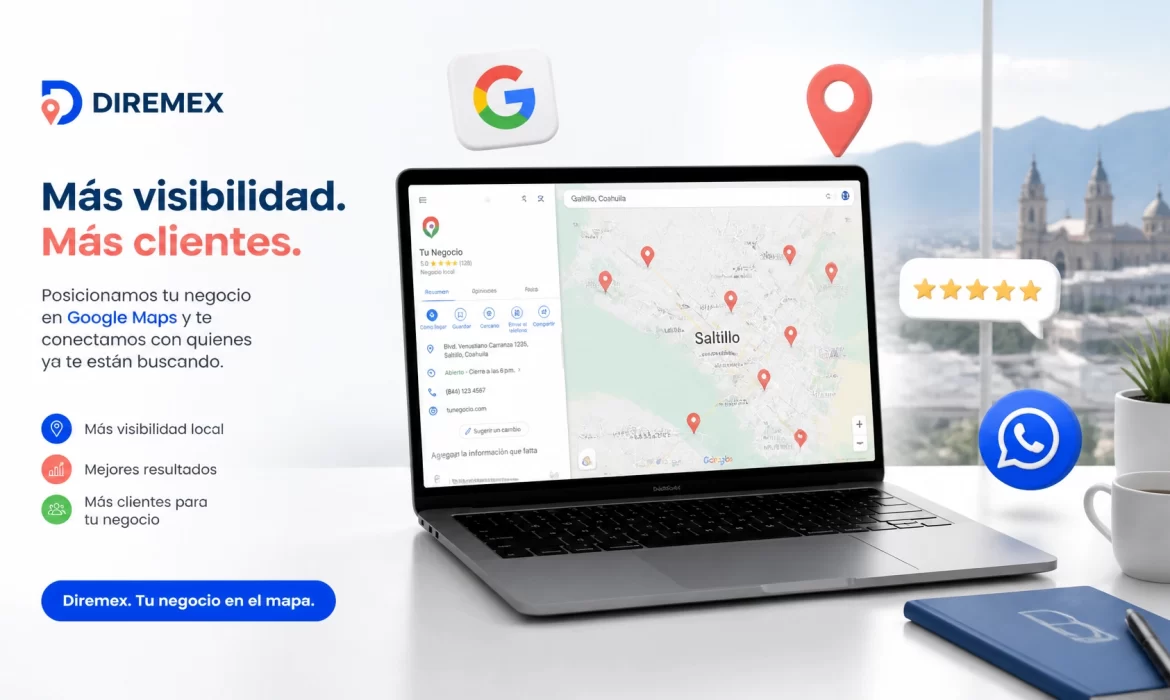 ¿Tu negocio no aparece en Google? 5 pasos para dominar el SEO local en Saltillo